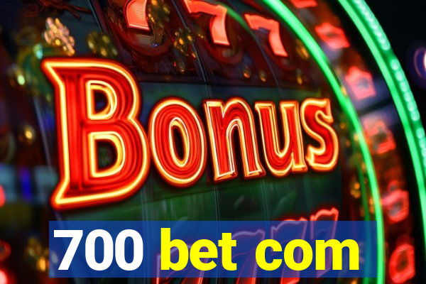 700 bet com